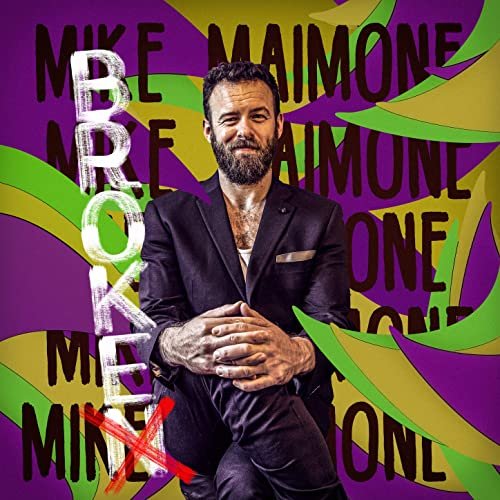 Mike Maimone - Broke, Not Broken (2021) Hi Res