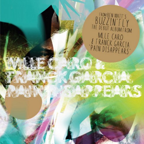 Mlle Caro and Franck Garcia - Pain Disappears (2008)