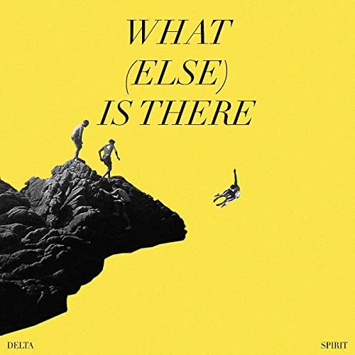 Delta Spirit - What (Else) Is There (2021) [Hi-Res]