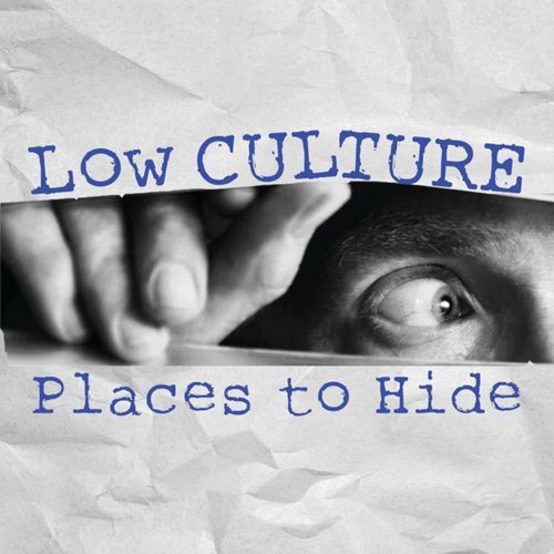 Low Culture - Places to Hide (2016)