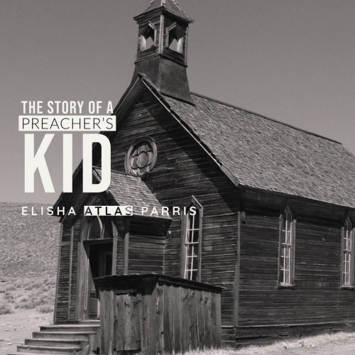 Elisha "Atlas" Parris - The Story of a Preacher's Kid (2021)