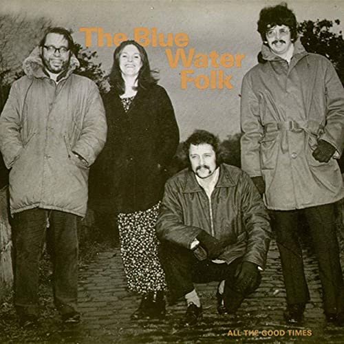 The Blue Water Folk - All The Good Times (1972) [Hi-Res]