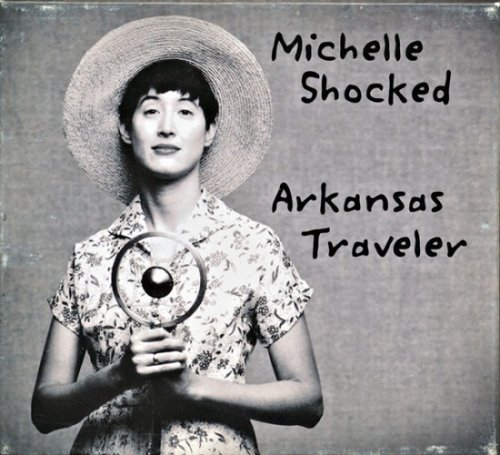 Michelle Shocked - Arkansas Traveler (Reissue, Expanded Edition) (2004) Lossless