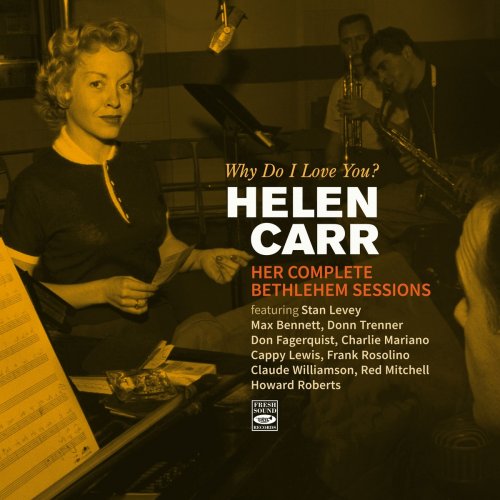 Helen Carr - Why Do I Love You? Her Complete Bethlehem Sessions (2021)