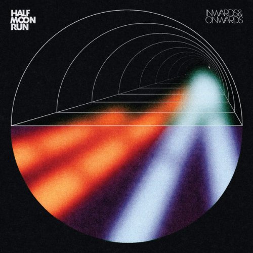 Half Moon Run - Inwards & Onwards (2021) Hi-Res