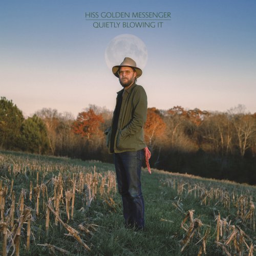 hiss golden messenger quietly blowing it release date