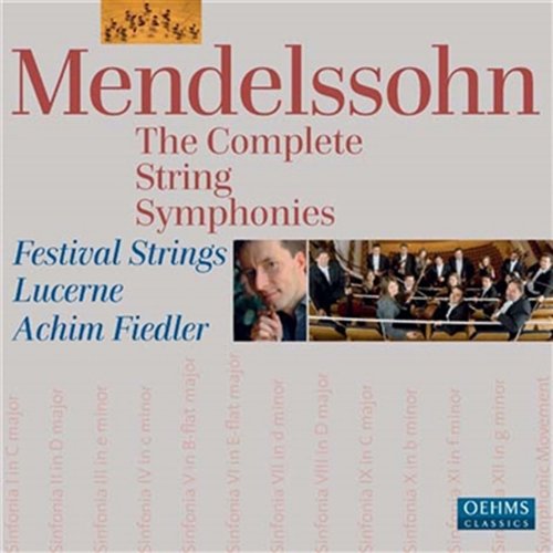 Festival Strings Lucerne, Achim Fiedler - Mendelssohn, Felix: The Complete String Symphonies (2010)