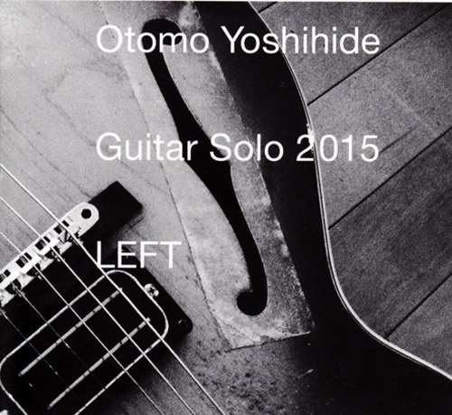 Otomo Yoshihide - Guitar Solo (2015) CD-Rip