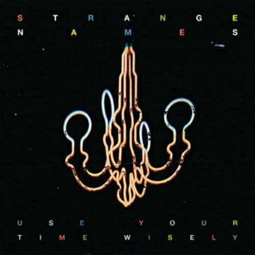 Strange Names - Use Your Time Wisely (2015) [FLAC]