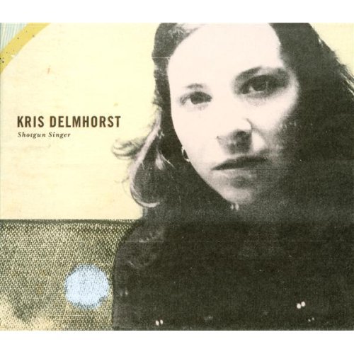 Kris Delmhorst - Shotgun Singer (2008)