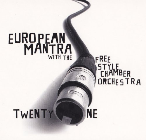 European Mantra with the Free Style Chamber Orchestra - Twentyone (2007)