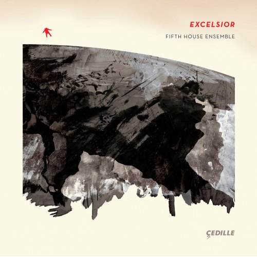 Fifth House Ensemble - Excelsior (2014) [Hi-Res]