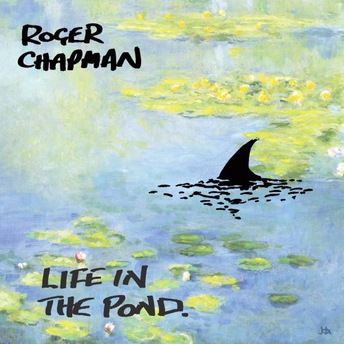 Roger Chapman - Life in the Pond (2021) [Hi-Res]