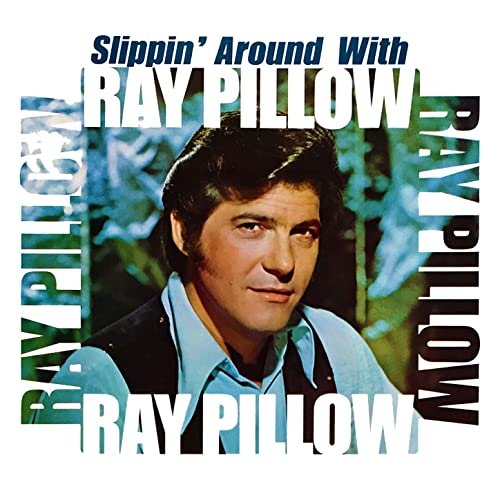 Ray Pillow - Slippin' Around with Ray Pillow (1972) [Hi-Res]