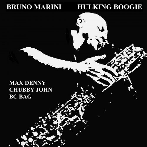 Bruno Marini, Max Denny, BC Bag, Chubby John - Hulking Boogie (2021)