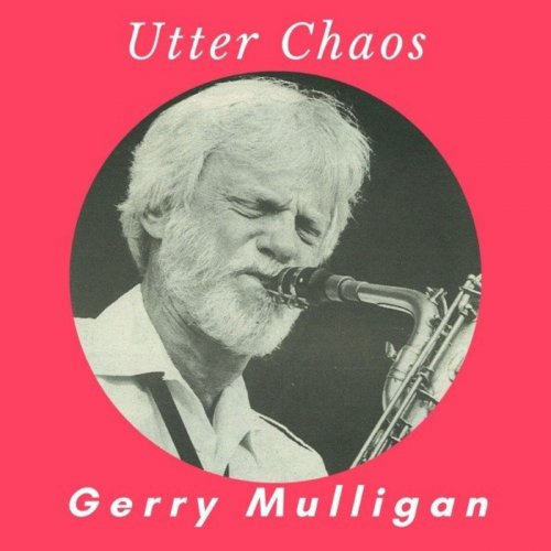 Gerry Mulligan - Utter Chaos (2021)