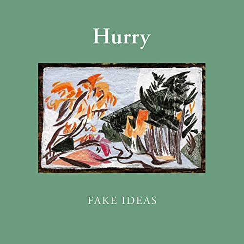 Hurry - Fake Ideas (2021)