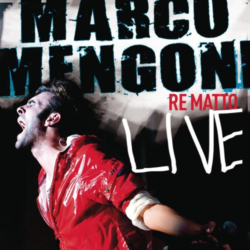 Marco Mengoni - Re Matto Live (2010)