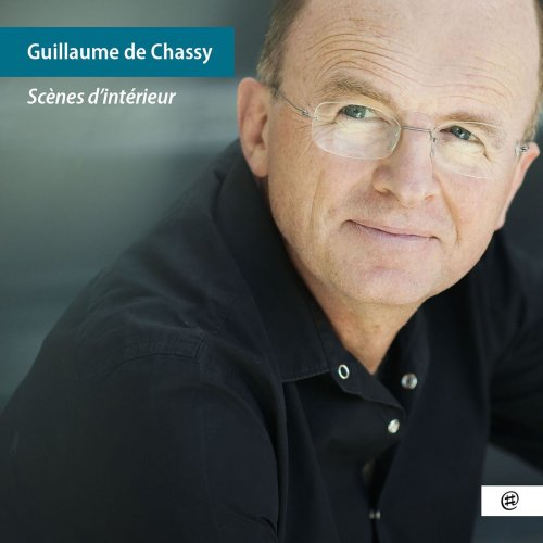 Guillaume de Chassy - Scènes d'intérieur (2021) [Hi-Res]