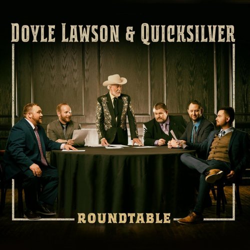 Doyle Lawson & Quicksilver - Roundtable (2021)