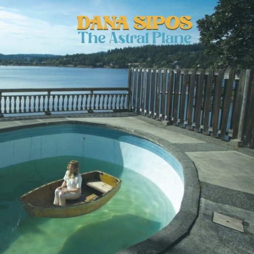 Dana Sipos - The Astral Plane (2021)