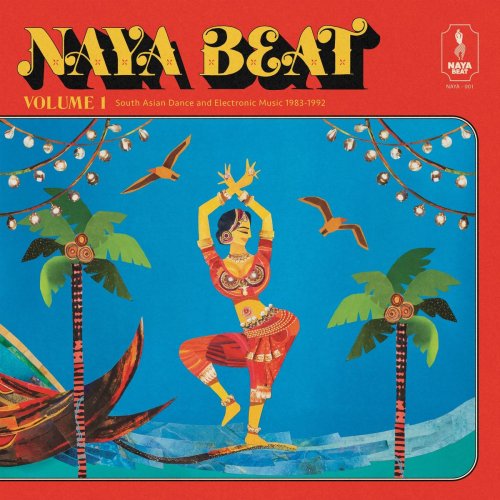 VA - Naya Beat Volume 1: South Asian Dance and Electronic Music 1983-1992 (2021) [Hi-Res]