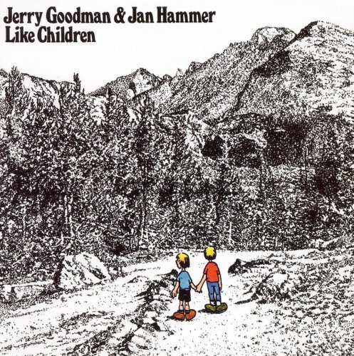 Jerry Goodman & Jan Hammer - Like Children (1974)