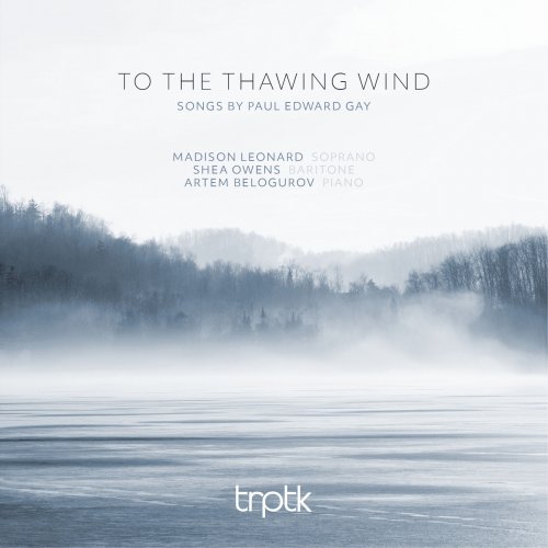 Artem Belogurov, Shea Owens and Madison Leonard - To the Thawing Wind (2021) [Hi-Res]