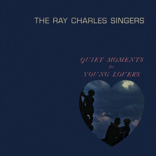 The Ray Charles Singers - Quiet Moments for Young Lovers  (2021) [Hi-Res]