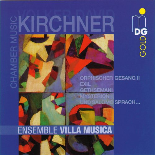 Ensemble Villa Musica - Kirchner: Chamber Music (2012)