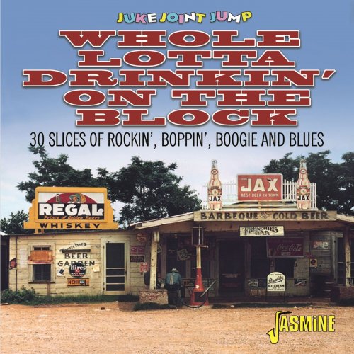 VA - Juke Joint Jump Vol 1: Whole Lotta Drinkin' On The Block (30 Slices Of Rockin', Boppin', Boogie & Blues) (2021)
