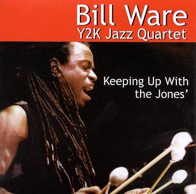 Bill Ware & Y2k Jazz Quartet - Keeping Up With the Jones' (1999)