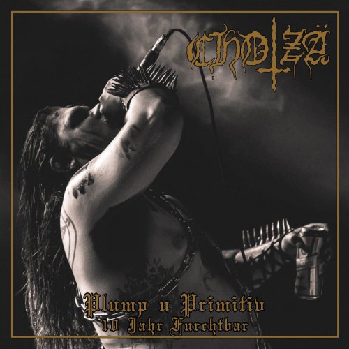 Chotzä - Plump u Primitiv (10 Jahr Furchtbar) (2021)