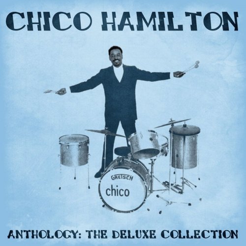 Chico Hamilton - Anthology: The Deluxe Collection (Remastered) (2021)