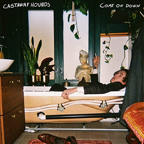 Castaway Hounds - Come on Down (2021)