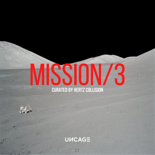 VA - UNCAGE MISSION 03 (Curated by Hertz Collision) (2021)