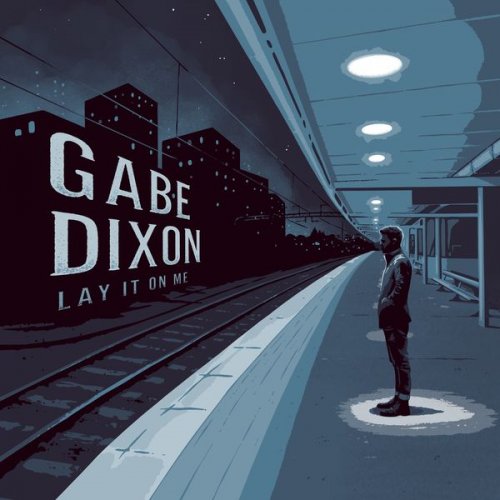 Gabe Dixon - Lay It on Me (2021)