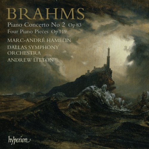 Andrew Litton, Dallas Symphony Orchestra, Marc-André Hamelin - Brahms: Piano Concerto No. 2; Four Piano Pieces, Op. 119 (2006) [SACD]