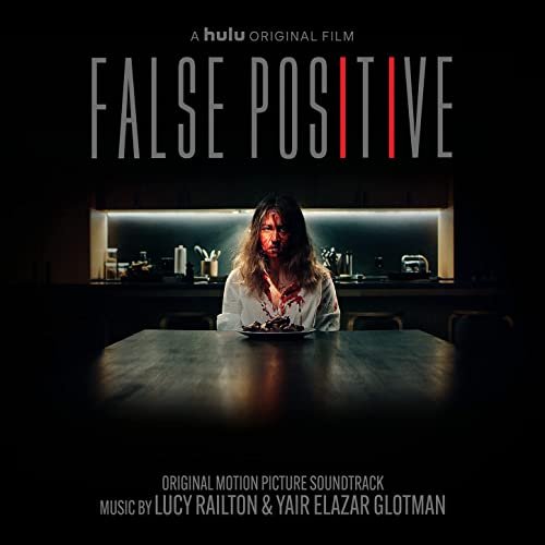 Lucy Railton, Yair Elazar Glotman - False Positive (Original Motion Picture Soundtrack) (2021) [Hi-Res]