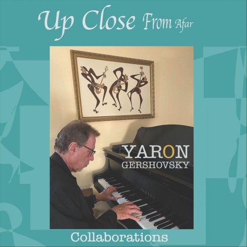 Yaron Gershovsky - Up Close from Afar Collaborations (2021)