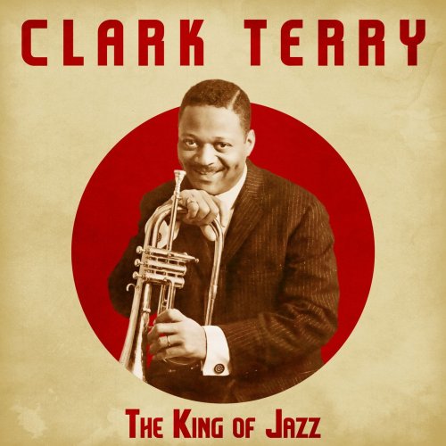 Clark Terry - The King of Jazz (Remastered) (2021)