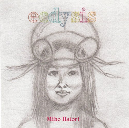 Miho Hatori - Ecdysis (2006)