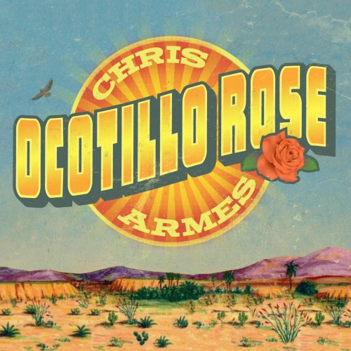 Chris Armes - Ocotillo Rose (2021)