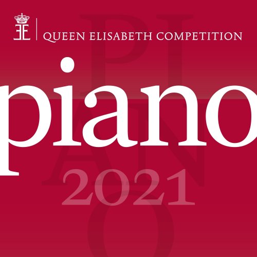 Jonathan Fournel, Keigo Mukawa, Sergei Redkin - Queen Elisabeth Competition - Piano 2021 (2021) [Hi-Res]