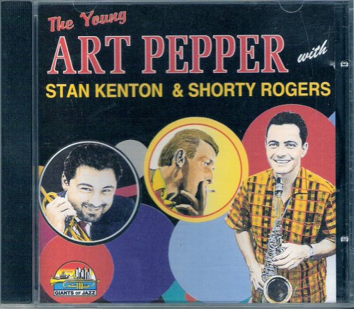 The Young Art Pepper - With Stan Kenton & Shorty Rogers (1996)