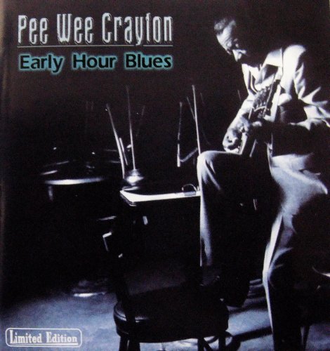 Pee Wee Crayton - Early Hour Blues (1998)