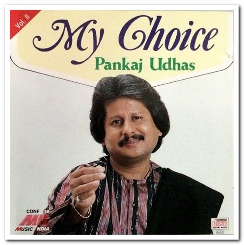 Pankaj Udhas - My Choice Vol. I & II (1990)