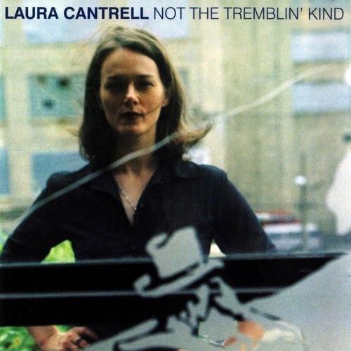Laura Cantrell - Not The Tremblin' Kind (2000)