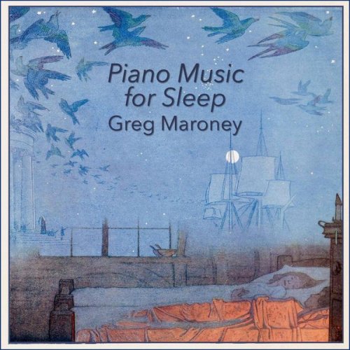 Greg Maroney - Piano Music for Sleep (2021)