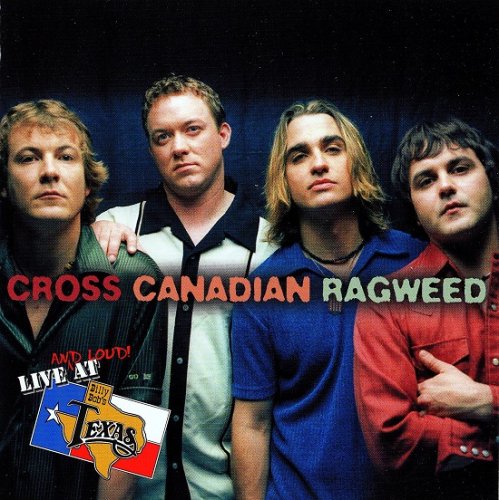 Cross Canadian Ragweed - Live and Loud at Billy Bob's Texas (2002)